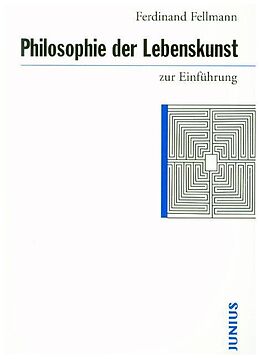 Kartonierter Einband Philosophie der Lebenskunst zur Einführung von Ferdinand Fellmann
