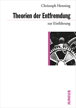 Kartonierter Einband Theorien der Entfremdung zur Einführung von Christoph Henning