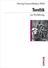 Kartonierter Einband Tierethik zur Einführung von Herwig Grimm, Markus Wild