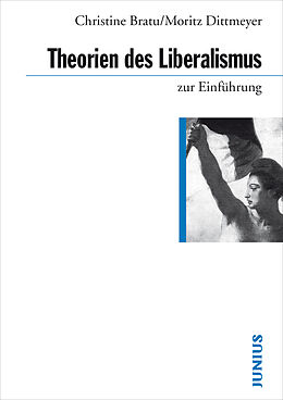 Kartonierter Einband Theorien des Liberalismus zur Einführung von Christine Bratu, Moritz Dittmeyer