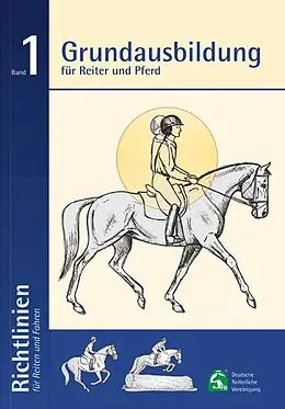 Kartonierter Einband Grundausbildung für Reiter und Pferd von Christoph Hess, Thies Kaspareit, Susanne u a Miesner