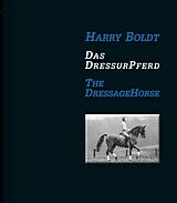 Fester Einband Das DressurPferd / The Dressage Horse von Harry Boldt