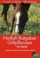 E-Book (epub) Notfall-Ratgeber Pferde und Giftpflanzen von Beatrice Dülffer-Schneitzer