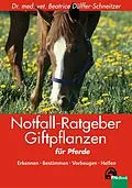 E-Book (epub) Notfall-Ratgeber Giftpflanzen für Pferde von Beatrice Dülffer-Schneitzer