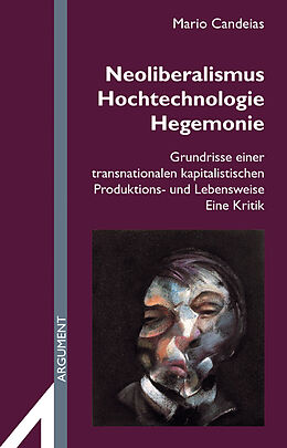 Paperback Neoliberalismus, Hochtechnologie, Hegemonie von Mario Candeias