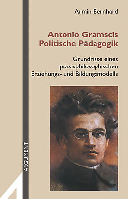 Kartonierter Einband Antonio Gramscis Politische Pädagogik von Armin Bernhard