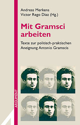 Kartonierter Einband Mit Gramsci arbeiten von Mario Candeias, Frigga Haug, Bernd Röttger