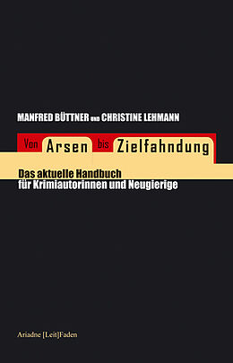 Kartonierter Einband Von Arsen bis Zielfahndung von Manfred Büttner, Christine Lehmann