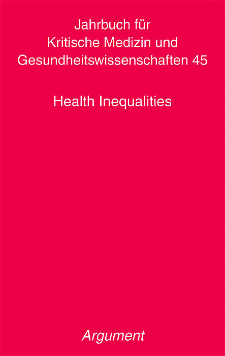 Jahrbuch für kritische Medizin und Gesundheitswissenschaften / Health Inequalities