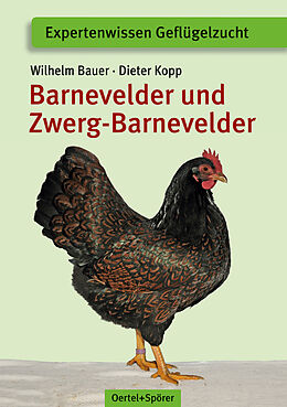 Geheftet Barnevelder und Zwerg-Barnevelder von Dieter Kopp, Wilhelm Bauer