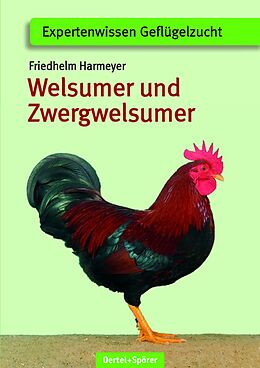 Geheftet Welsumer und Zwerg-Welsumer von Friedhelm Harmayer