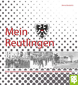 Fester Einband Mein Reutlingen. von Werner Wunderlich
