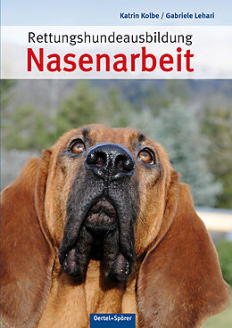 Fester Einband Rettungshundeausbildung Nasenarbeit von Katrin Kolbe, Gabriele Lehari