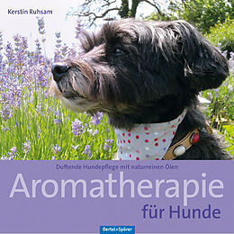 Fester Einband Aromatherapie für Hunde von Kerstin Ruhsam