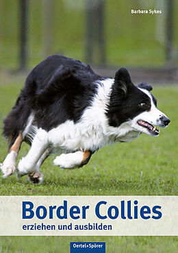 Fester Einband Border Collies erziehen und ausbilden von Barbara Sykes
