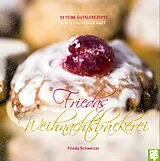 Fester Einband Leckeres aus der Weihnachtsbäckerei von Frieda Schweizer