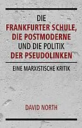 E-Book (pdf) Die Frankfurter Schule, die Postmoderne und die Politik der Pseudolinken von David North