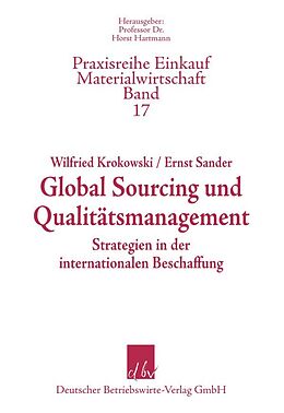 Kartonierter Einband Global Sourcing und Qualitätsmanagment. von Wilfried Krokowski, Ernst Sander