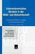 E-Book (pdf) Unternehmerisches Handeln in der Wald- und Holzwirtschaft von Franz Schmithüsen, Bastian Kaiser, Albin Schmidhauser