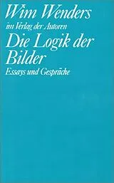 Kartonierter Einband Die Logik der Bilder von Wim Wenders
