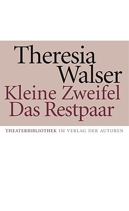 Kartonierter Einband Kleine Zweifel / Das Restpaar von Theresia Walser