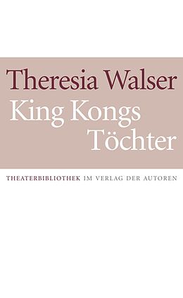 Kartonierter Einband King Kongs Töchter von Theresia Walser