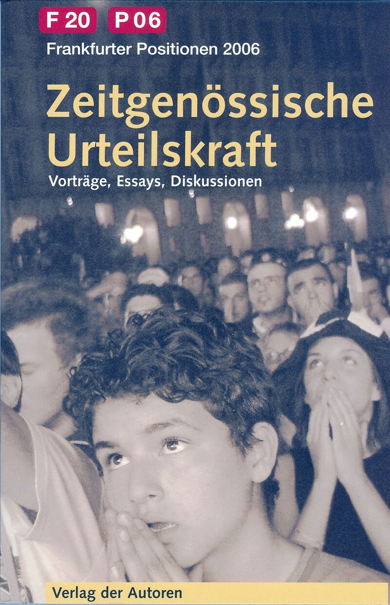 Zeitgenössische Urteilskraft. Vorträge. Essays. Diskussionen