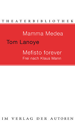 Fester Einband Mamma Medea / Mefisto Forever. Frei nach Klaus Mann von Tom Lanoye
