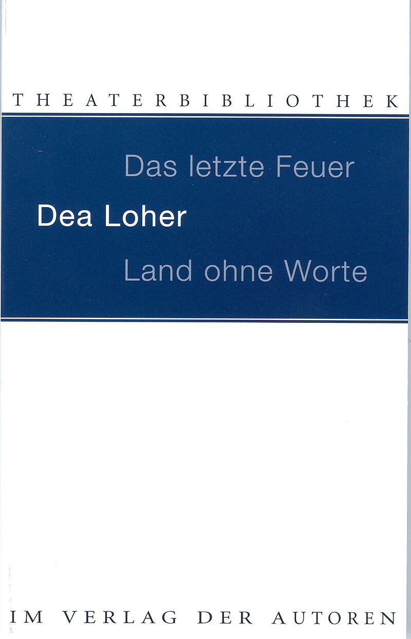 Land Ohne Worte Das Letzte Feuer Dea Loher Buch Kaufen Ex Libris