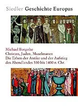 Fester Einband Christen, Juden, Muselmanen von Michael Borgolte