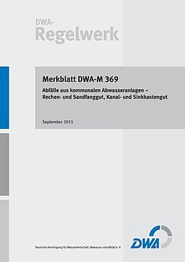 Geheftet Merkblatt DWA-M 369 Abfälle aus kommunalen Abwasseranlagen - Rechen- und Sandfanggut, Kanal- und Sinkkastengut von 