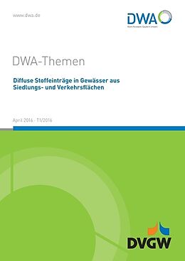 Geheftet Diffuse Stoffeinträge in Gewässer aus Siedlungs- und Verkehrsflächen von DWA Deutsche Vereinigung für Wasserwirtschaft Abwasser und Abfal