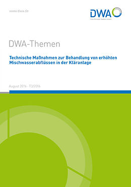 Kartonierter Einband Technische Maßnahmen zur Behandlung von erhöhten Mischwasserabflüssen in der Kläranlage von DWA Deutsche Vereinigung für Wasserwirtschaft Abwasser und Abfal