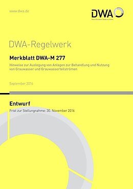 Kartonierter Einband Merkblatt DWA-M 277 Hinweise zur Auslegung von Anlagen zur Behandlung und Nutzung von Grauwasser und Grauwasserteilströmen (Entwurf) von 