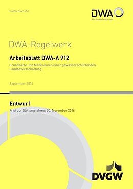 Kartonierter Einband Arbeitsblatt DWA-A 912 Grundsätze und Maßnahmen einer gewässerschützenden Landbewirtschaftung (Entwurf) von 