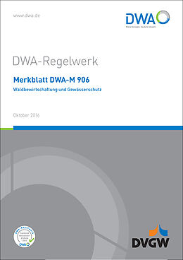 Geheftet Merkblatt DWA-M 906 Waldbewirtschaftung und Gewässerschutz von Dirk Barion