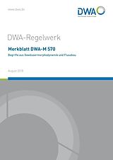 Kartonierter Einband Merkblatt DWA-M 570 Begriffe aus Gewässermorphodynamik und Flussbau von 