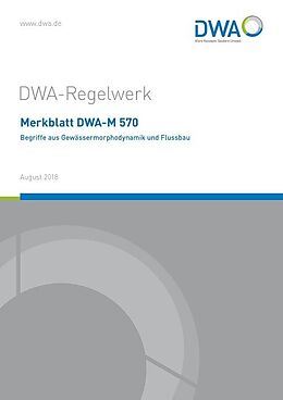 Kartonierter Einband Merkblatt DWA-M 570 Begriffe aus Gewässermorphodynamik und Flussbau von 