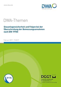 Kartonierter Einband Stauanlagensicherheit und Folgen bei Überschreitung der Bemessungsannahmen nach DIN 19700 von Abwasser und Abfall e.V. DWA Deutsche Vereinigung für Wasserwirt