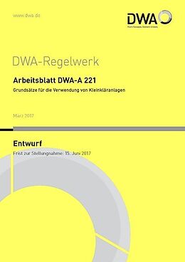 Kartonierter Einband Arbeitsblatt DWA-A 221 Grundsätze für die Verwendung von Kleinkläranlagen (Entwurf) von 
