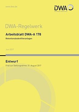 Kartonierter Einband Arbeitsblatt DWA-A 178 Retentionsbodenfilteranlagen (Entwurf) von 