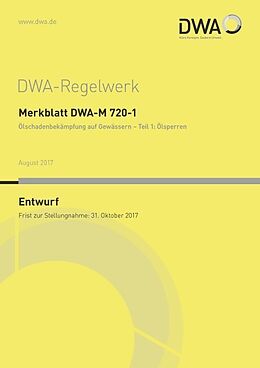 Kartonierter Einband Merkblatt DWA-M 720-1 Ölschadenbekämpfung auf Gewässern - Teil 1: Ölsperren (Entwurf) von 