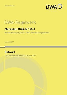 Kartonierter Einband Merkblatt DWA-M 175-1 Betriebsführungssysteme - Teil 1: Entwässerungssysteme (Entwurf) von 