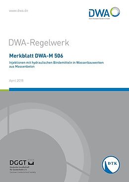Kartonierter Einband Merkblatt DWA-M 506 Injektionen mit hydraulischen Bindemitteln in Wasserbauwerken aus Massenbeton von 
