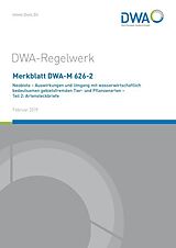Geheftet Merkblatt DWA-M 626-2 Neobiota - Auswirkungen und Umgang mit wasserwirtschaftlich bedeutsamen gebietsfremden Tier- und Pflanzenarten - Teil 2: Artensteckbriefe von 