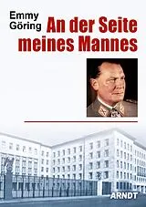 Biografien An der Seite meines Mannes von Emmy Göring