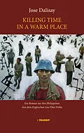 E-Book (epub) Killing Time in a Warm Place von Jose Dalisay