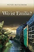 E-Book (epub) Wo ist Emilia? von Peter Butschkow