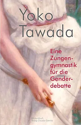E-Book (epub) Eine Zungengymnastik für die Genderdebatte von Yoko Tawada
