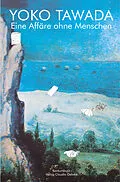 E-Book (epub) Eine Affäre ohne Menschen von Yoko Tawada